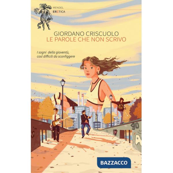 Parole che non scrivo. Una storia d'amore e chitarre distorte (Le)