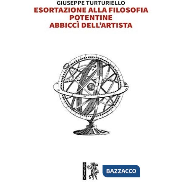 Esortazione alla filosofia. Potentine, abbiccì dell'artista