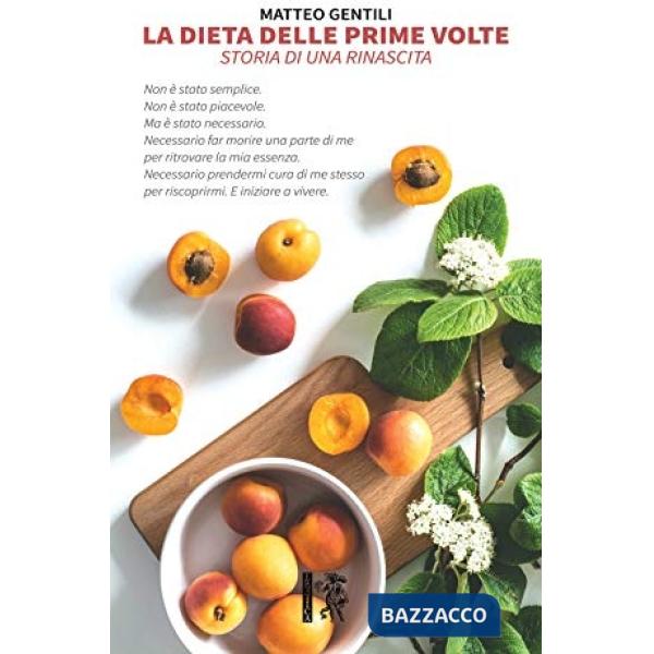Dieta delle prime volte. Storia di una rinascita (La)