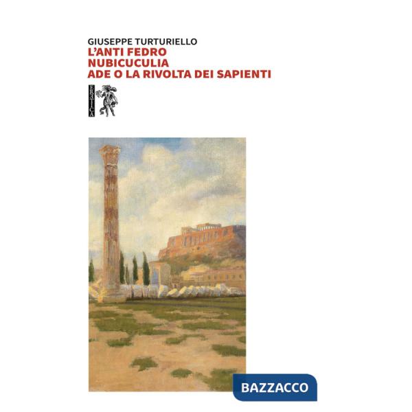 Anti-Fedro, Nubicuculia e Ade o la rivolta dei sapienti (L')