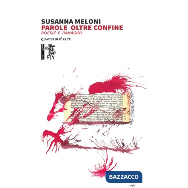 Parole oltre confine. Poesie e immagini. Ediz. illustrata