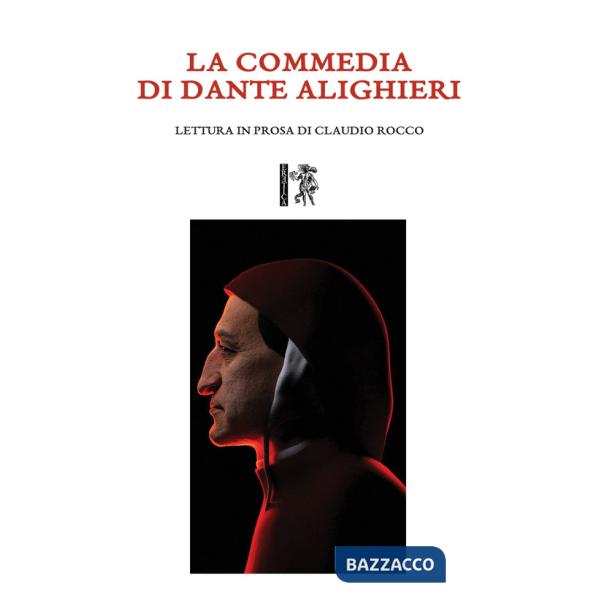 Commedia di Dante Alighieri. Lettura in prosa di Claudio Rocco (La)