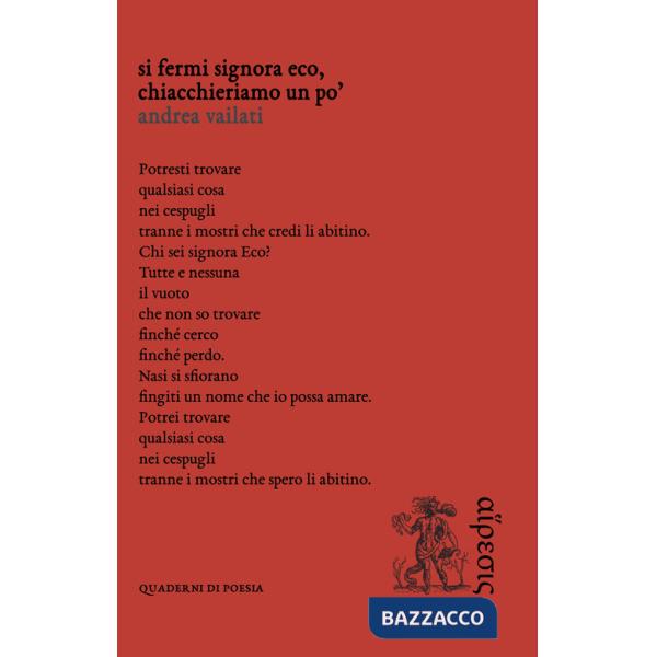 Si fermi signora Eco, chiacchieriamo un po'