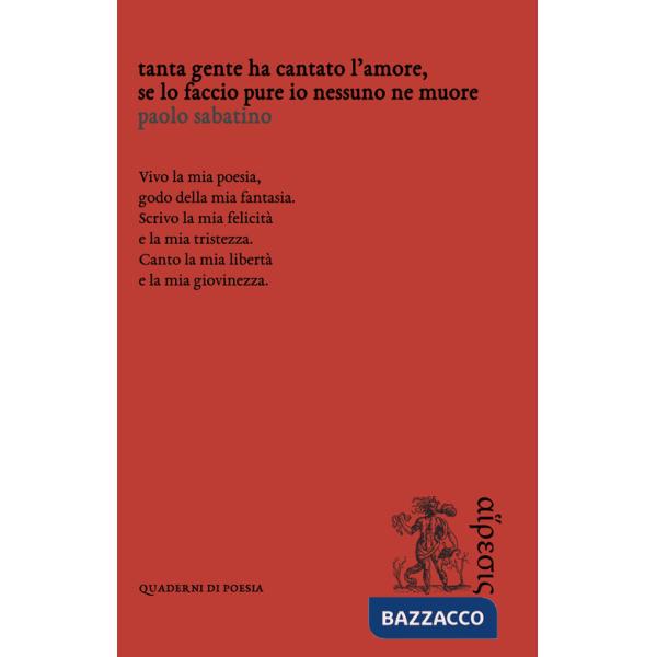 Tanta gente ha cantato l'amore, se lo faccio pure io nessuno ne muore