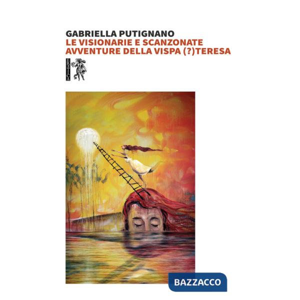 Visionarie e scanzonate avventure della vispa (?) Teresa (Le)