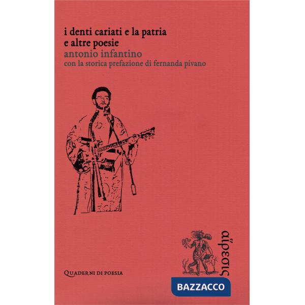 Denti cariati e la patria. E altre poesie (I)