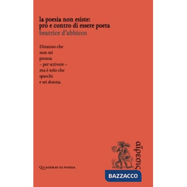 Poesia non esiste: pro e contro di essere poeta (La)