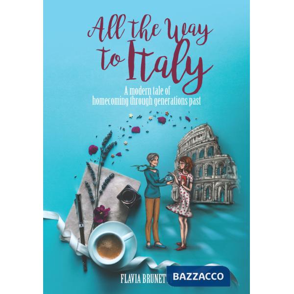 All the way to Italy. A modern tale of homecoming through generations past