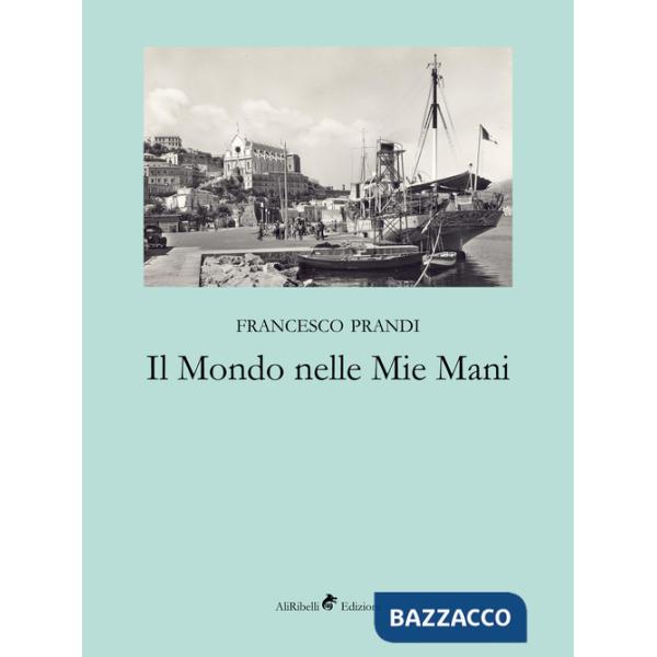 Mondo nelle mie mani (Il)