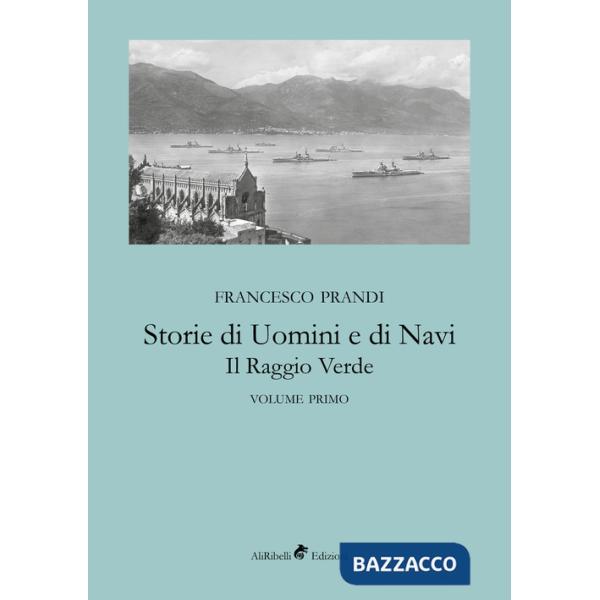 Storie di uomini e di navi. Il raggio verde. Vol. 1