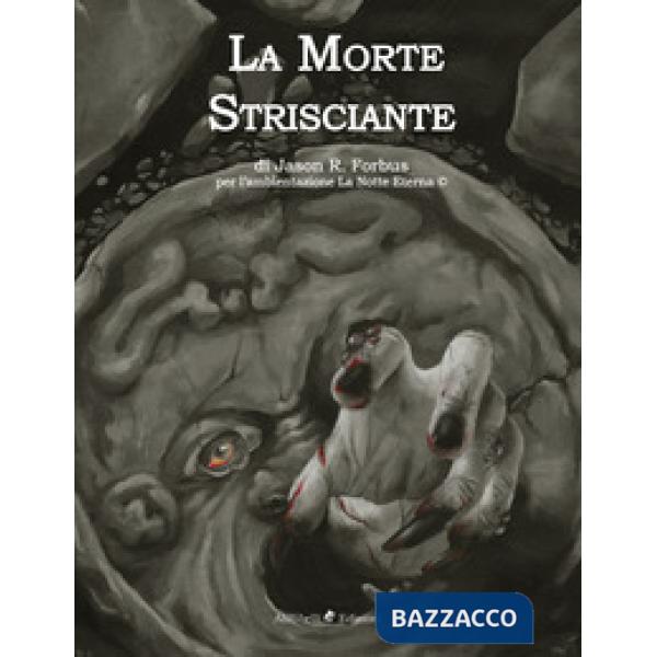 Morte strisciante. La notte eterna. Per l'ambientazione 5e. Ediz. illustrata (La)