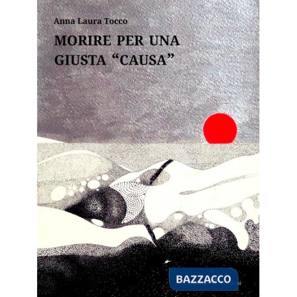 Morire per una giusta «causa»