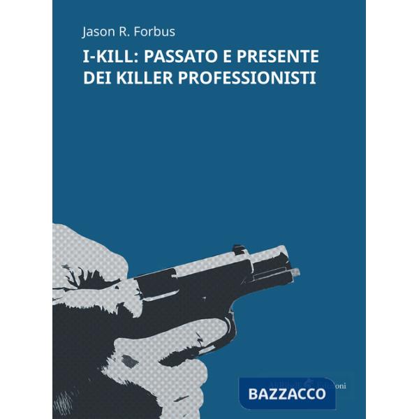 I-Kill: passato e presente dei killer professionisti