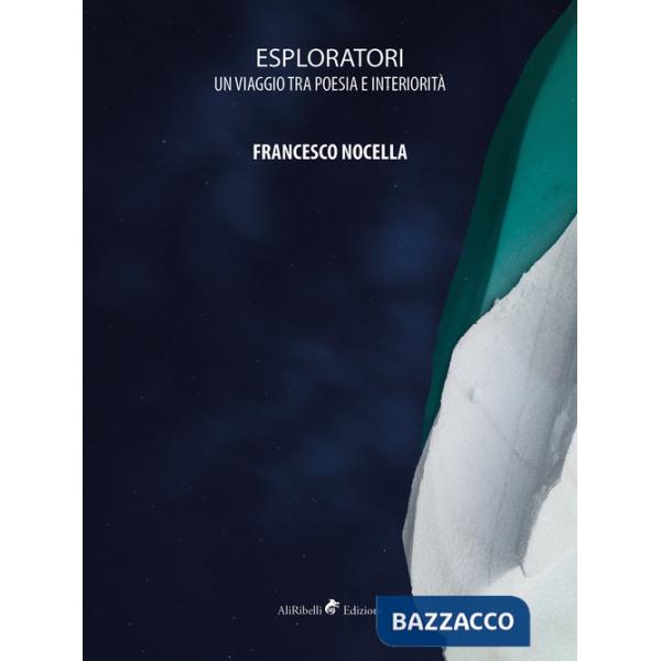 Esploratori. Un viaggio tra poesia e interiorità