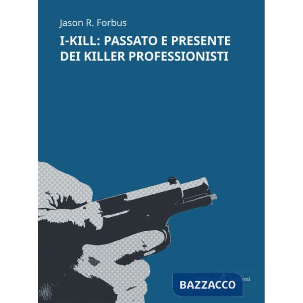 I-Kill: passato e presente dei killer professionisti
