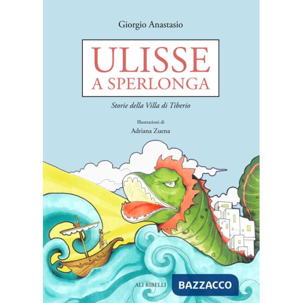 Ulisse a Sperlonga. Storie della villa di Tiberio