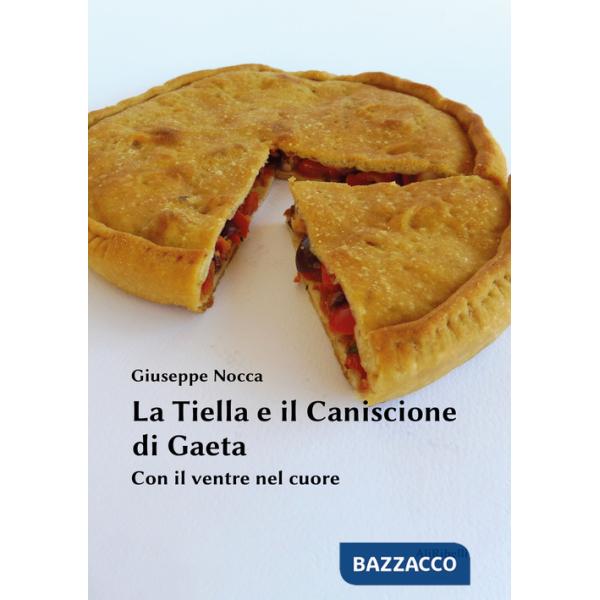 Tiella e il caniscione di Gaeta. Con il ventre nel cuore (La)