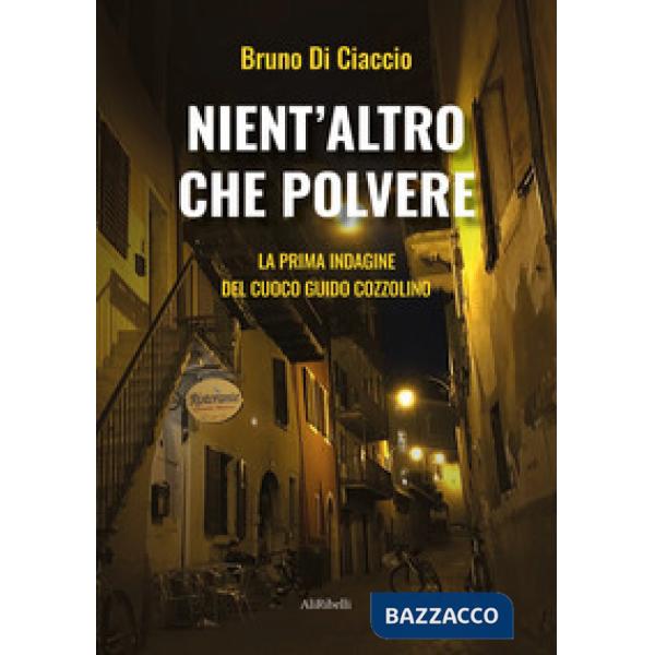 Nient'altro che polvere. La prima indagine del cuoco Guido Cozzolino