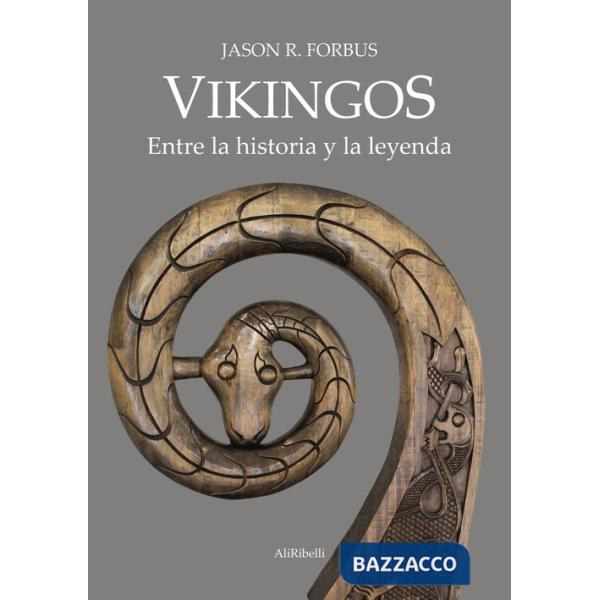 Vikingos. Entre la historia y la leyenda