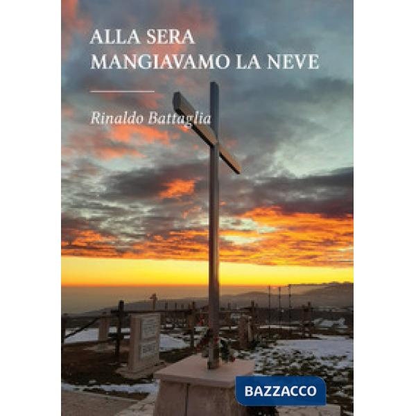 Alla sera mangiavamo la neve