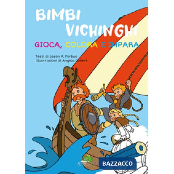 Bimbi vichinghi: gioca, colora e impara. Ediz. illustrata