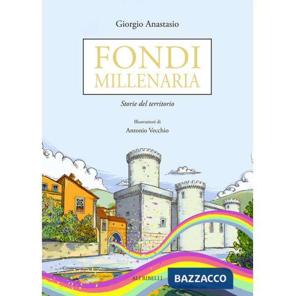 Fondi millenaria. Storie del territorio