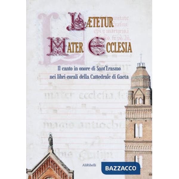 Laetetur Mater Ecclesia. Il canto in onore di Sant'Erasmo nei libri corali della Cattedrale di Gaeta