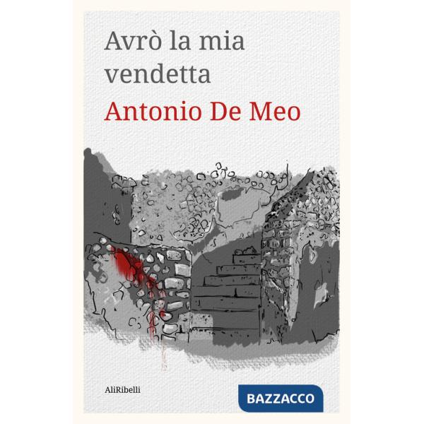 Avrò la mia vendetta. L'indagine del giovane Caio