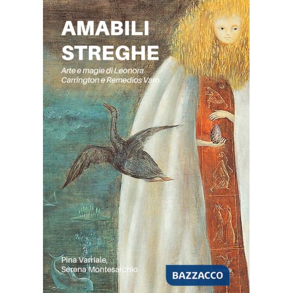 Amabili streghe. Arte e magie di Leonora Carrington e Remedios Varo