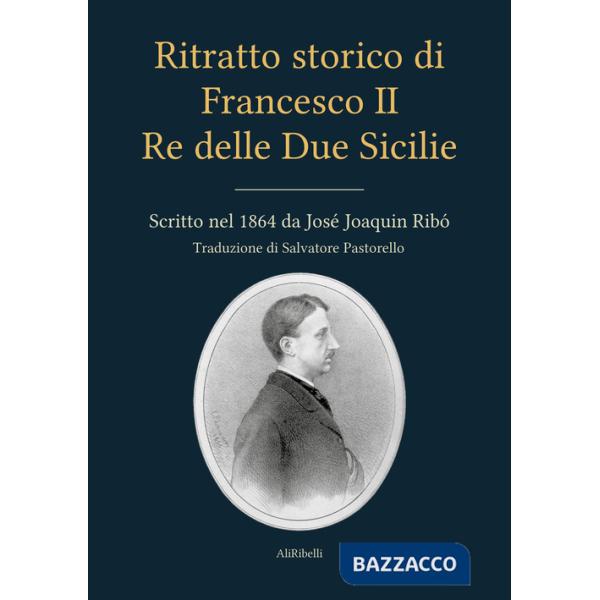Ritratto storico di Francesco II re delle Due Sicilie