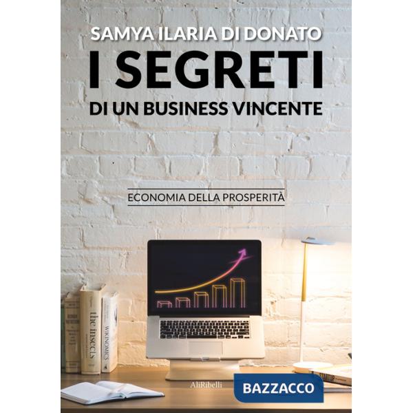 Segreti di un business vincente. Economia della prosperità (I)