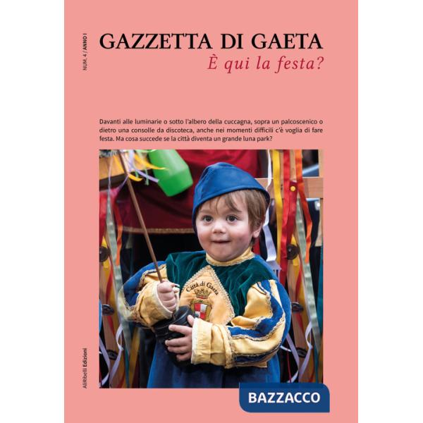 Gazzetta di Gaeta (2021). Vol. 4: È qui la festa?