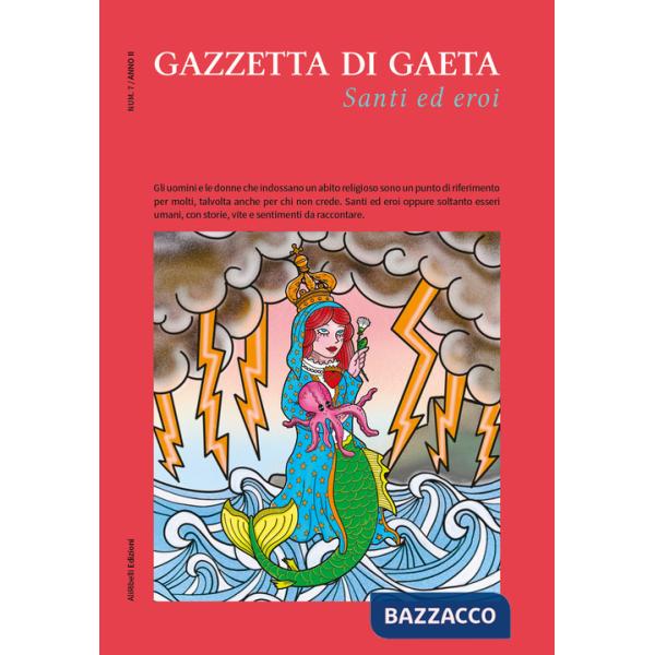 Gazzetta di Gaeta (2022). Vol. 7: Santi ed eroi