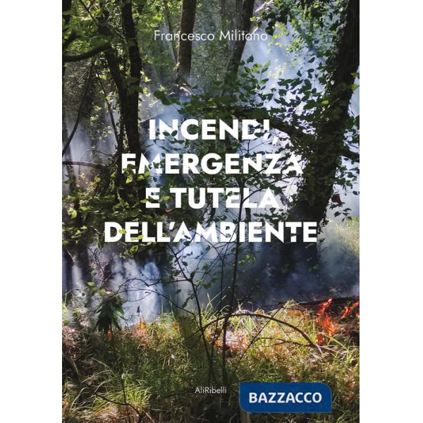Incendi, emergenza e tutela dell'ambiente