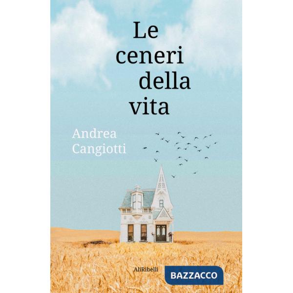 Ceneri della vita (Le)