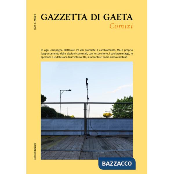 Gazzetta di Gaeta (2021). Vol. 5: Comizi