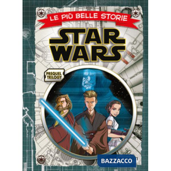 Prequel trilogy Star Wars. Le più belle storie