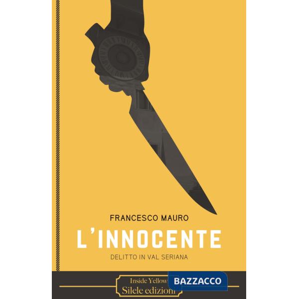 Innocente. Delitto in val Seriana (L')