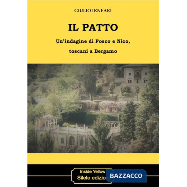 Patto. Un'indagine di Fosco e Nico, toscani a Bergamo (Il)
