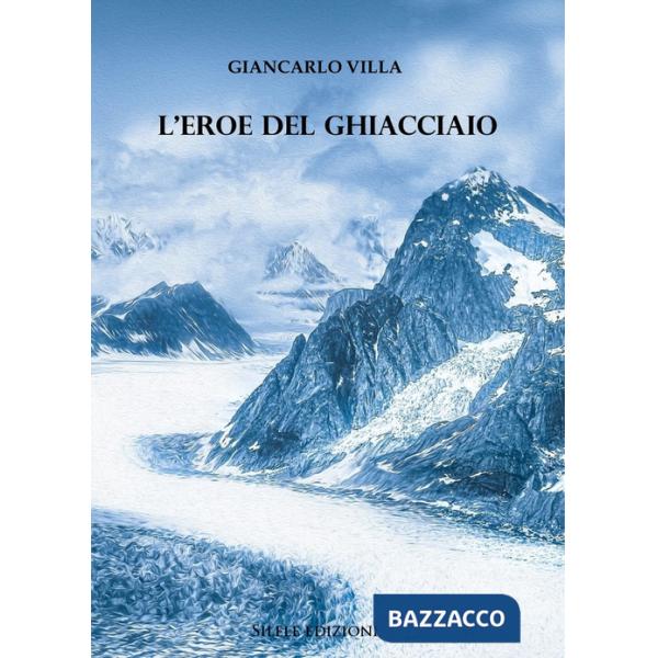 Eroe del ghiacciaio (L')