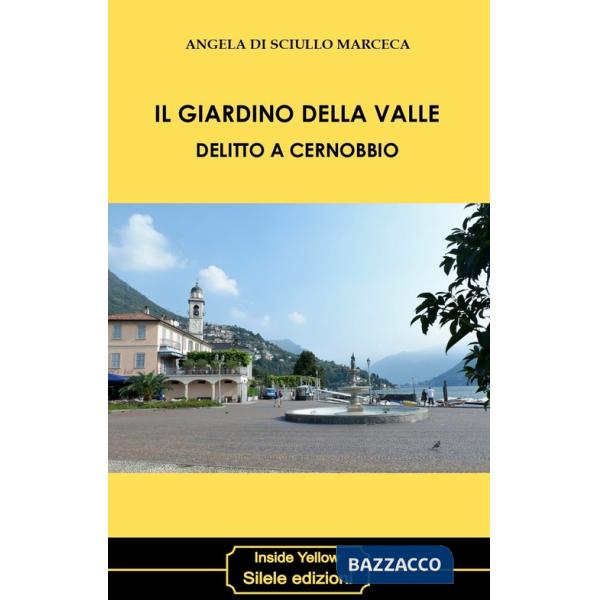 Giardino della valle. Delitto a Cernobbio (Il)