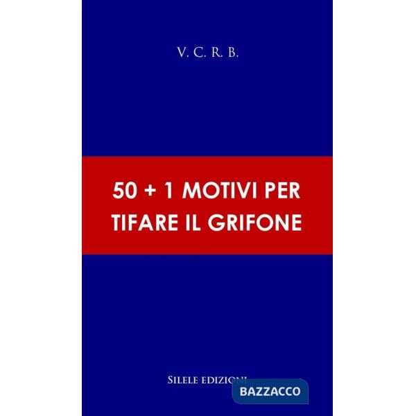 50+1 motivi per tifare il grifone