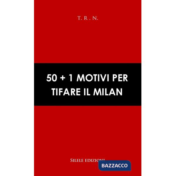 50+1 motivi per tifare il Milan