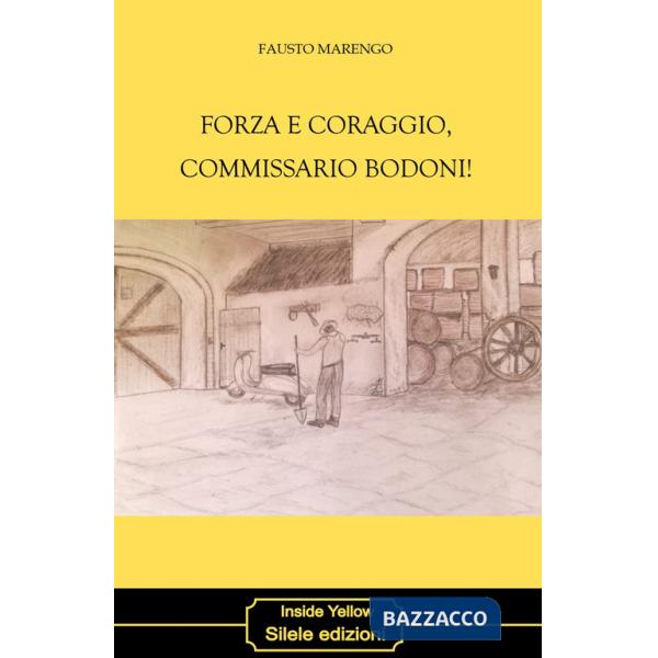 Forza e coraggio, commissario Bodoni!