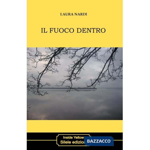 Fuoco dentro (Il)