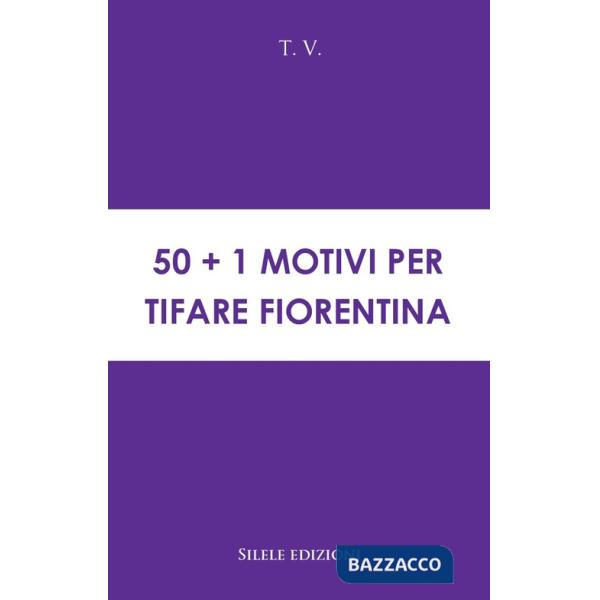 50+1 motivi per tifare Fiorentina
