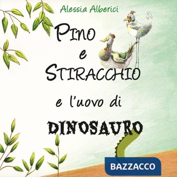 Pino e Stiracchio e l'uovo di dinosauro
