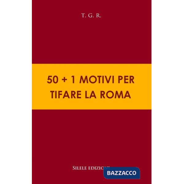50+1 motivi per tifare la Roma