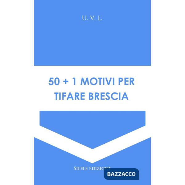 50+1 motivi per tifare Brescia