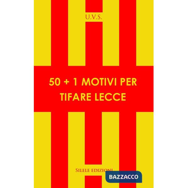 50+1 motivi per tifare Lecce